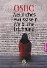 Weibliches Bewusstsein - Weibliche Erfahrung.