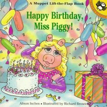 Happy Birthday, Miss Piggy! (Lift-the-Flap)