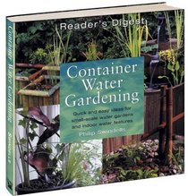 Container Water Gardening: Quick and Easy Ideas for Small-scale Water Gardens and Indoor Water Features