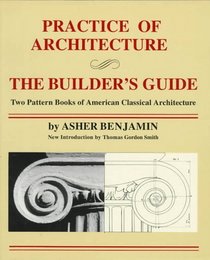 Practice Of Architecture: The Builder's Guide