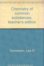 Chemistry of common substances, teacher's edition