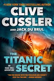 The Titanic Secret (Isaac Bell, Bk 11)