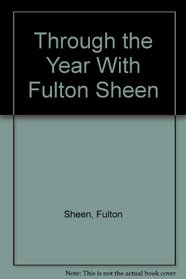 Through the Year With Fulton Sheen