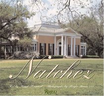 Natchez: The Houses and History of the Jewel of the Misissippi