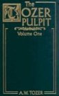 Tozer Pulpit: Selections from His Pulpit Ministry