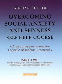 Overcoming Social Anxiety and Shyness Self-help Course: Pt. 2