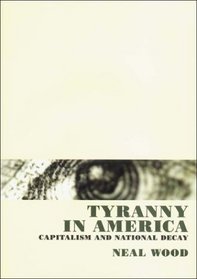 Tyranny in America: Capitalism and National Decay