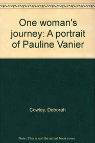 One woman's journey: A portrait of Pauline Vanier