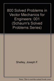 800 Solved Problems in Vector Mechanics for Engineers: Statics (Schaum's Solved Problems Series)
