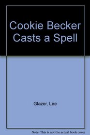 Cookie Becker Casts a Spell