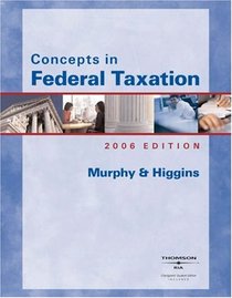 Concepts in Federal Taxation 2006 (with RIA and Turbo Tax Basic/Business) (Concepts in Federal Taxation)