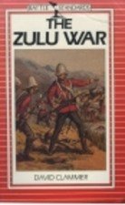 The Zulu War : Illustrated