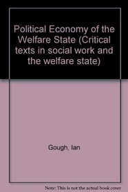 Political Economy of the Welfare State (Critical texts in social work and the welfare state)