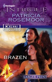 Brazen (McKenna Legacy, Bk 12) (Harlequin Intrigue, No 1261) (Larger Print)
