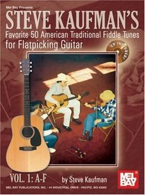 Mel Bay presents Steve Kaufman's Favorite 50 American Traditional Guitar