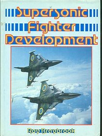 Supersonic Fighter Development: A Foulis Aviation Book