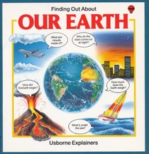 Finding Out About Our Earth (Explainers Series)