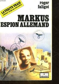 Markus, espion allemand (La Verite vraie) (French Edition)