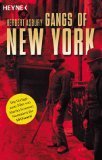Gangs of New York. Eine Geschichte der Unterwelt.