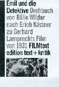 Emil und die Detektive: Drehbuch von Billie Wilder frei nach dem Roman von Erich Kastner zu Gerhard Lamprechts Film von 1931 (FILMtext) (German Edition)