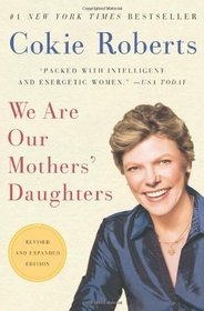 We Are Our Mothers' Daughters: Revised and Expanded Edition