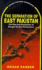 The Separation of East Pakistan: The Rise and Realization of Bengali Muslim Nationalism (Oxford Pakistan Paperbacks)