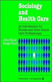 Sociology and health care: An introduction for nurses and other health care professionals