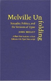 Melville Unfolding: Sexuality, Politics, and the Versions of Typee