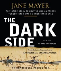 The Dark Side: The Inside Story of How The War on Terror Turned into a War on American Ideals (Audio CD) (Unabridged)