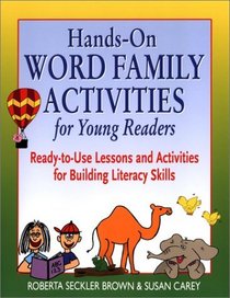Hands-On Word Family Activities for Young Readers: Ready-to-Use Lessons and Activities for Building Literacy Skills