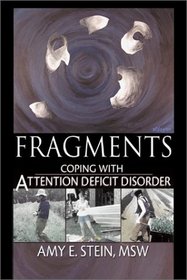Fragments: Coping With Attention Deficit Disorder