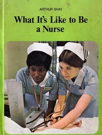 What It's Like to Be a Nurse.