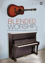 Blended Worship 2: 12 Praise and Worship Songs with 12 Praise and Worship Hymns Arranged in 12 Medleys (Easy 2 Excel)
