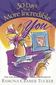 30 Days to a More Incredible You (30 Day Devotional Series (TCW))