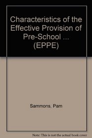 Characteristics of the Effective Provision of Pre-school Education (EPPE) Project Sample at Entry to the Study (The effective provision of pre-school education project: technical paper)