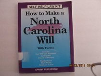 How to Make a North Carolina Will: With Forms (Take the Law Into Your Own Hands)