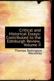 Critical and Historical Essays: Contributed to the Edinburgh Review, Volume II