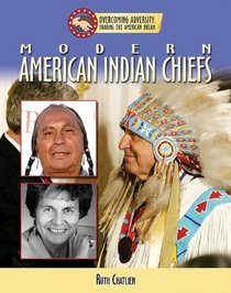 Modern American Indian Leaders (Overcoming Adversity: Sharing the American Dream)