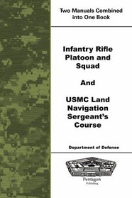 Infantry Rifle Platoon and Squad and USMC Land Navigation Sergeants Course