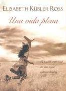 Una vida plena: El legado espiritual de una mujer extraordinaria (Spanish Edition)