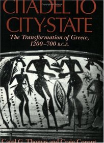 Citadel to City-State: The Transformation of Greece, 1200-700 B.C.E