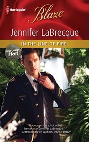 In the Line of Fire (Uniformly Hot!) (Harlequin Blaze, No 598)