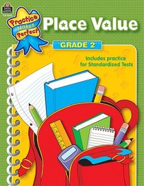Place Value Grade 2 (Practice Makes Perfect (Teacher Created Materials))