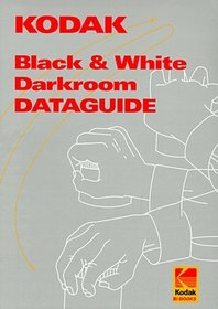 Kodak Black-And-White Darkroom Dataguide (Kodak Publication, No. R-20.)