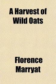A Harvest of Wild Oats