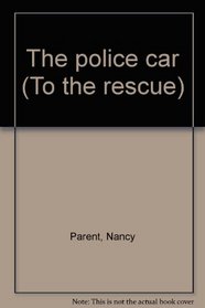 The police car (To the rescue)