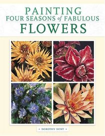 Painting Four Seasons Of Fabulous Flowers