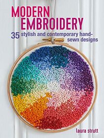 Modern Embroidery: 35 stylish and contemporary hand-sewn designs