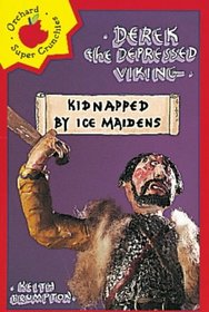 Derek the Depressed Viking: Kidnapped by Ice Maidens (Orchard Super Crunchies)