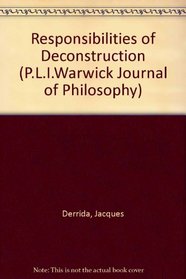 Responsibilities of Deconstruction (P.L.I.Warwick Journal of Philosophy)